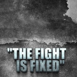 The fight is fixed