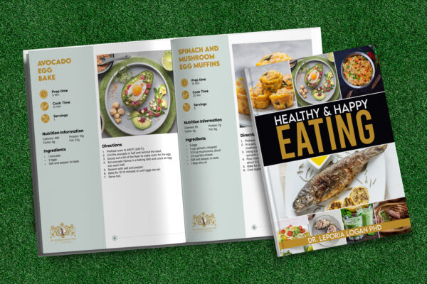 Healthy Happy Eating by Dr.Leporia Logan PhD